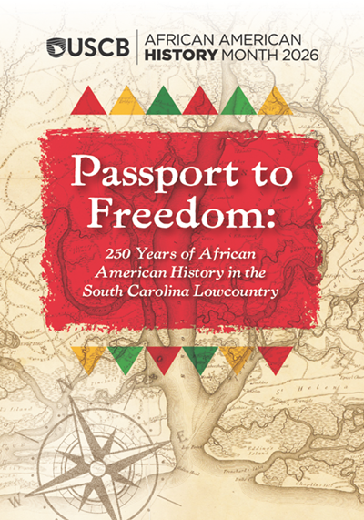 USCB African American History Month 2026. Passport to Freedom: 250 Years of African American History in the South Carolina Lowcountry PDF